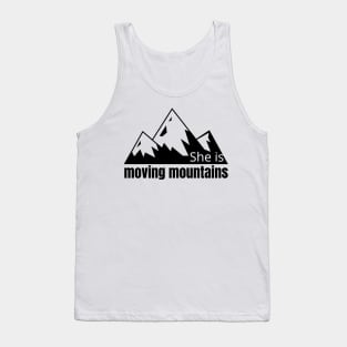 She is moving mountains Tank Top